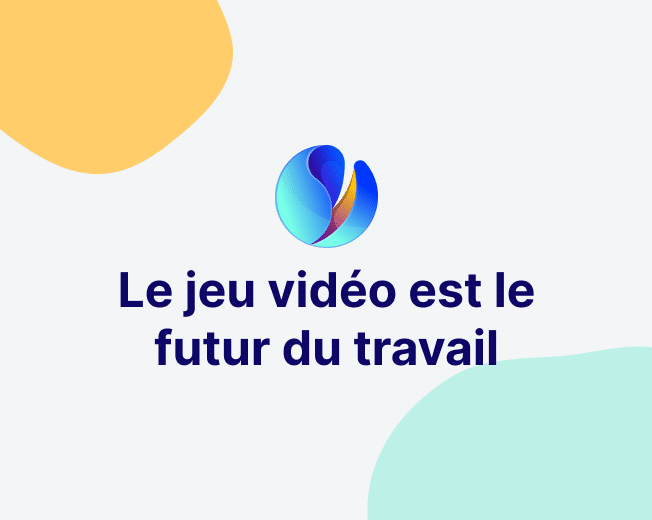 Le jeu vidéo est le futur du travail