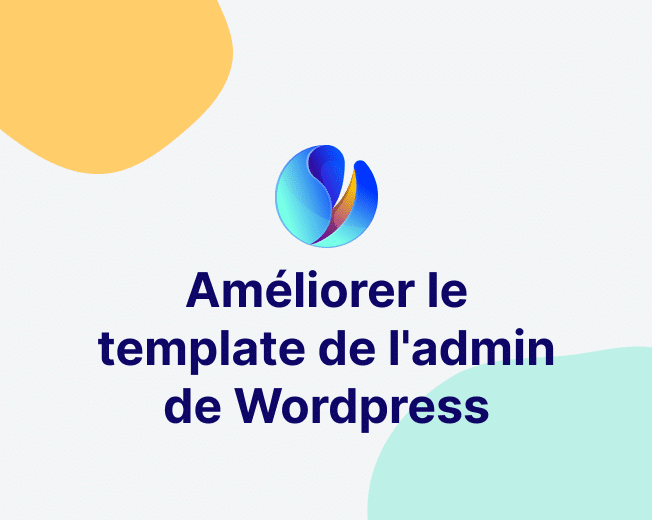 Améliorer le template de l’admin de WordPress