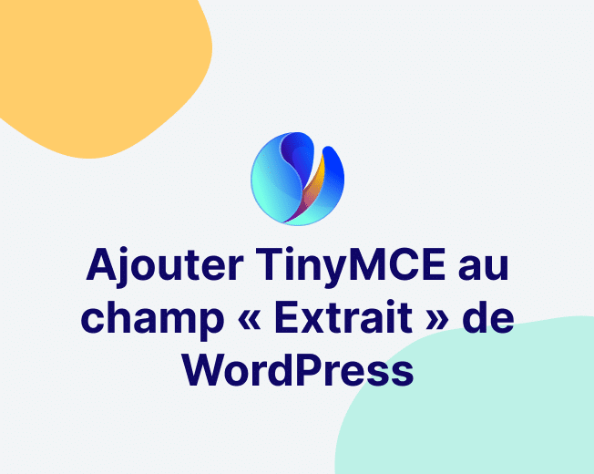 Ajouter TinyMCE au champ « Extrait » de WordPress