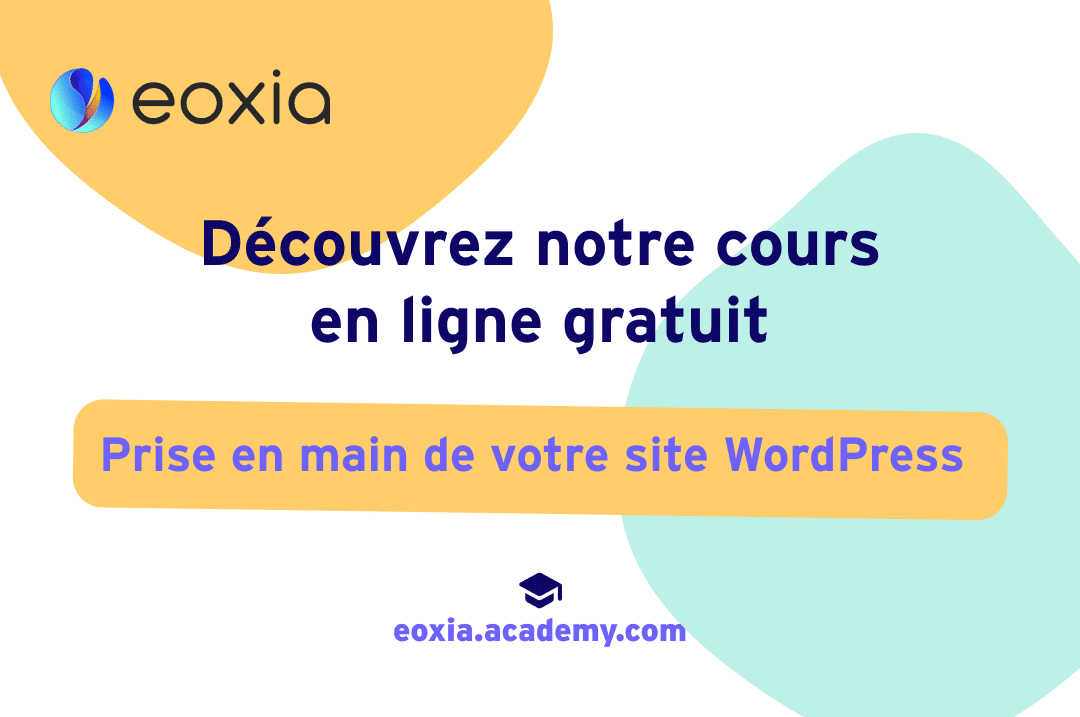 Découvrez notre Cours en Ligne de Prise en Main de votre Site WordPress Gratuit